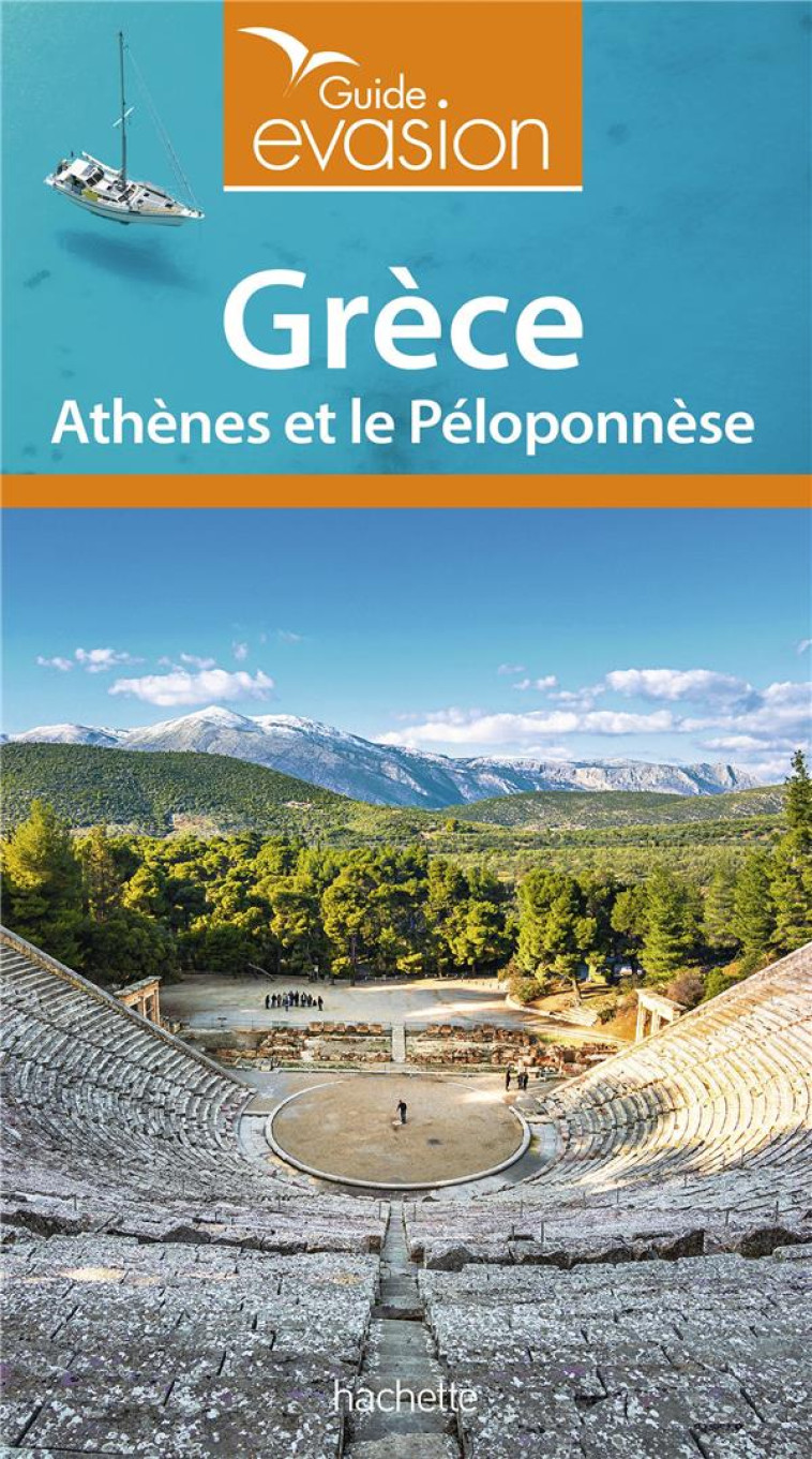 GUIDE EVASION GRECE - LE PELOPONNESE, ATHENES, DELPHES - VIDAL-NAQUET MAUD - HACHETTE