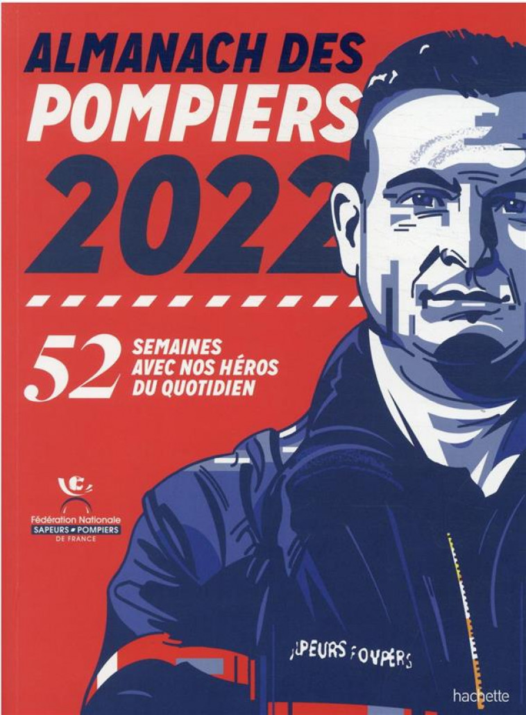 ALMANACH DES POMPIERS 2022 - GAUTIER STEPHANE - HACHETTE