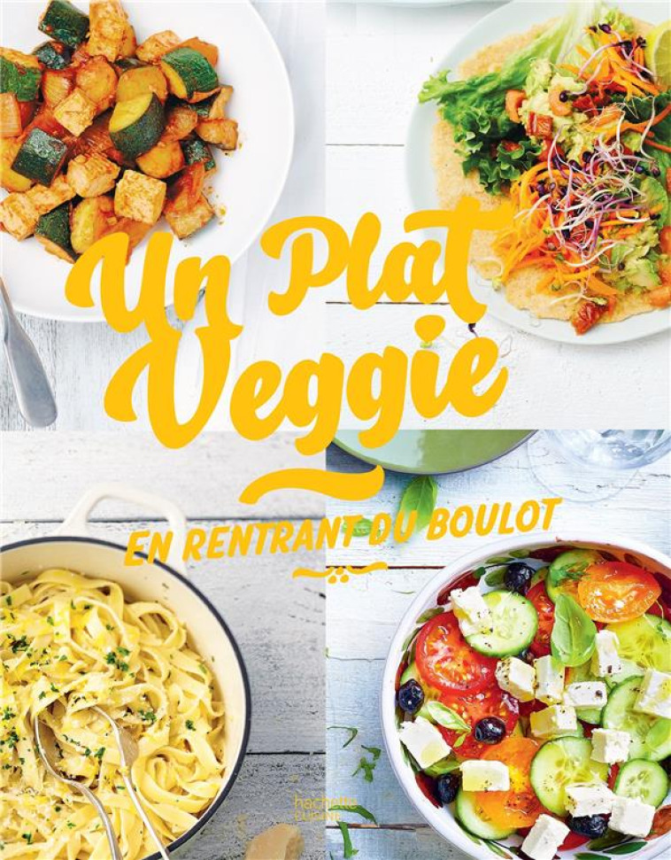 UN PLAT VEGGIE - XXX - HACHETTE