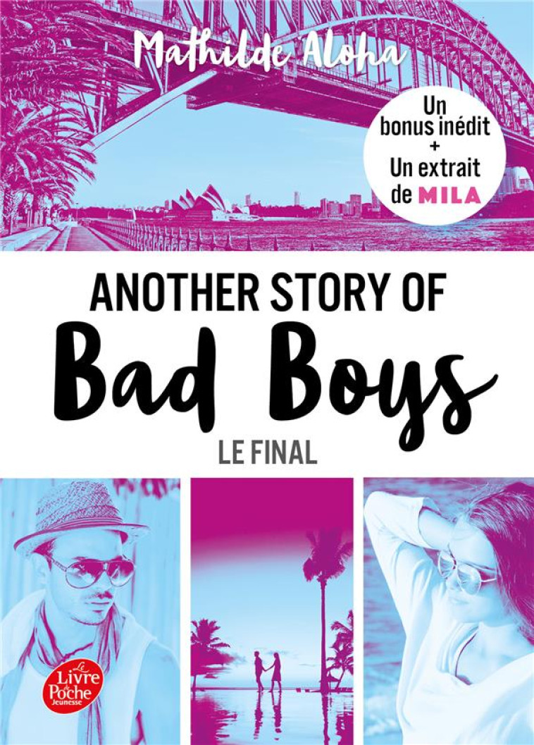 ANOTHER STORY OF BAD BOYS - T03 - ANOTHER STORY OF BAD BOYS - LE FINAL - BONUS INEDIT - ALOHA MATHILDE - HACHETTE