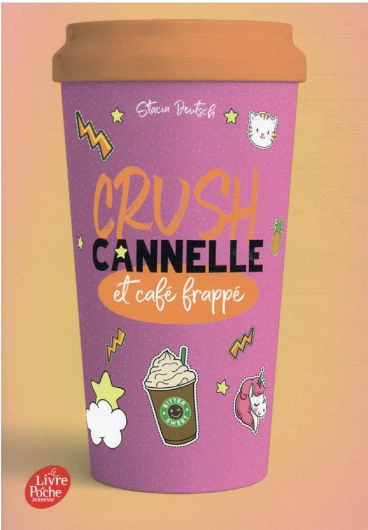 CRUSH - T03 - CRUSH - CANNELLE ET CAFE FRAPPE - DEUTSCH STACIA - HACHETTE