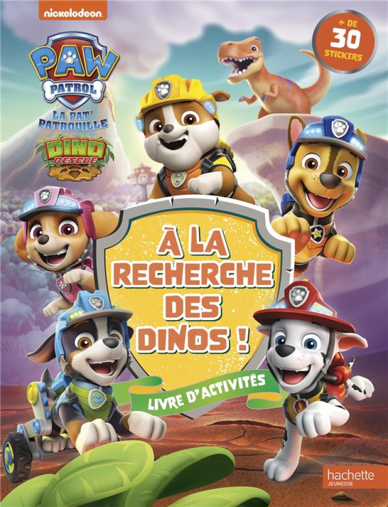 PAT- PATROUILLE - A LA RECHERCHE DES DINOS - ACTIVITES - XXX - HACHETTE