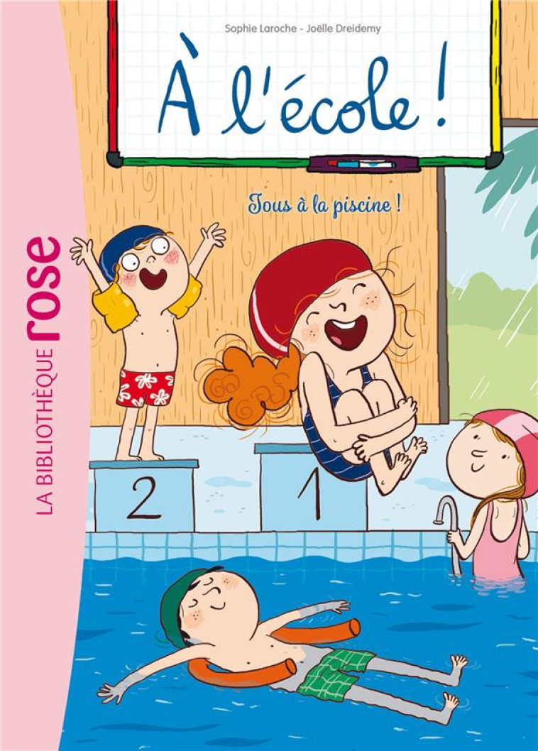 A L-ECOLE ! - T04 - A L-ECOLE ! 04 - TOUS A LA PISCINE ! - LAROCHE/DREIDEMY - HACHETTE