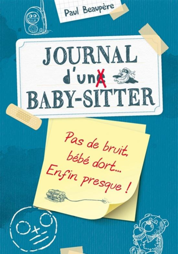 JOURNAL D-UN BABY-SITTER - JOURNAL D-UN BABY SITTER - TOME 2 - PAS DE BRUIT, BEBE DORT... ENFIN PRES - BEAUPERE PAUL - HACHETTE