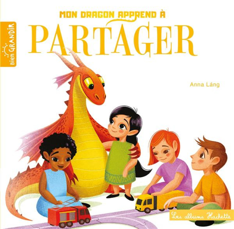 MON DRAGON APPREND A PARTAGER - LANG ANNA - HACHETTE