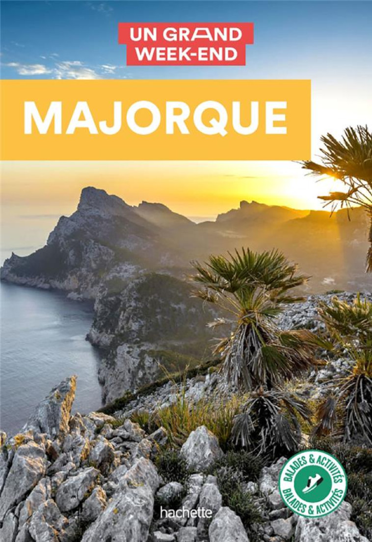 GUIDE UN GRAND WEEK-END A MAJORQUE - XXX - HACHETTE