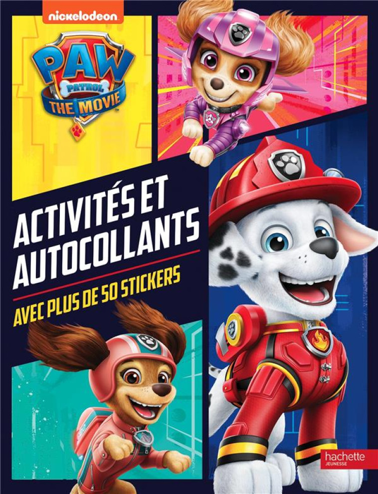 PAT- PATROUILLE (FILM)-ACTIVITES ET AUTOCOLLANTS - XXX - HACHETTE