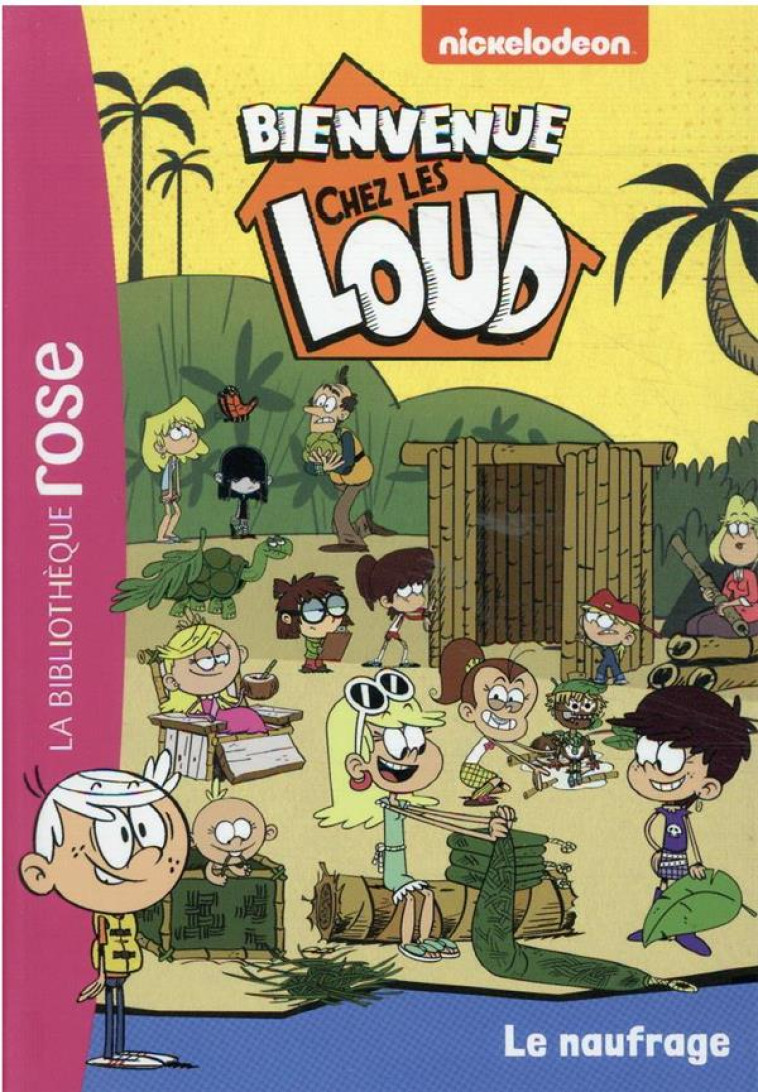 BIENVENUE CHEZ LES LOUD - T27 - BIENVENUE CHEZ LES LOUD 27 - LE NAUFRAGE - XXX - HACHETTE