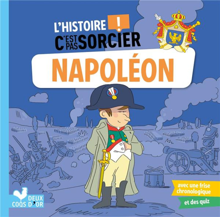 L-HISTOIRE C-EST PAS SORCIER NAPOLEON - OERTEL/MOSCA - HACHETTE