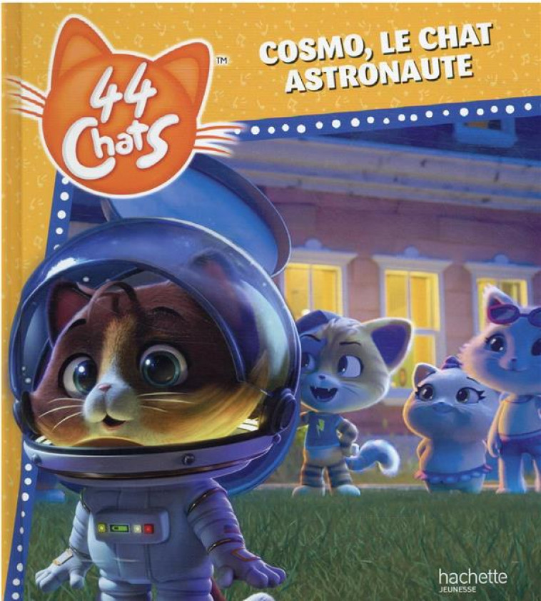 44 CHATS- COSMO, LE CHAT ASTRONAUTE - XXX - HACHETTE