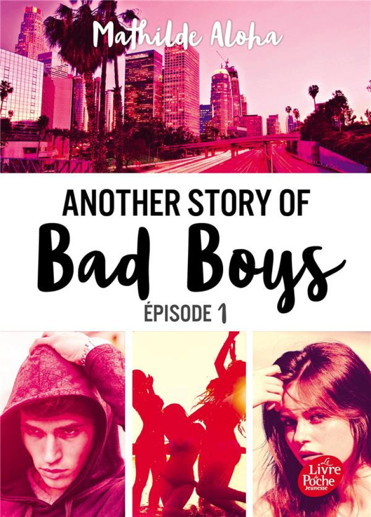 ANOTHER STORY OF BAD BOYS - T01 - ANOTHER STORY OF BAD BOYS - ALOHA MATHILDE - HACHETTE