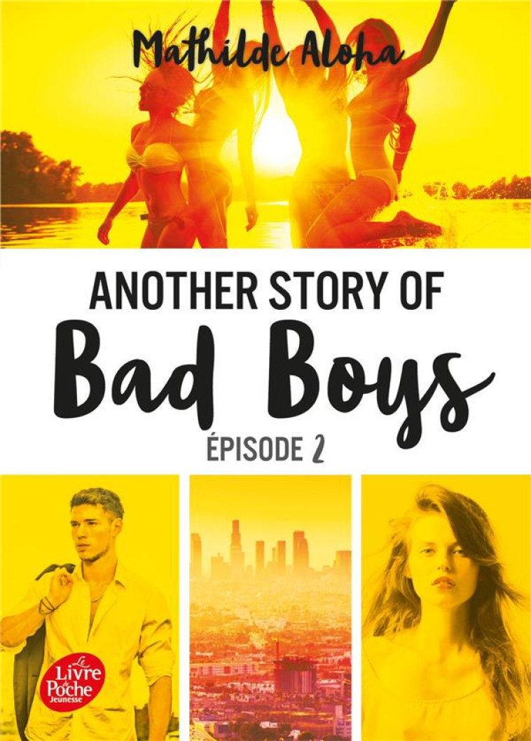 ANOTHER STORY OF BAD BOYS - TOME 2 - ALOHA MATHILDE - HACHETTE