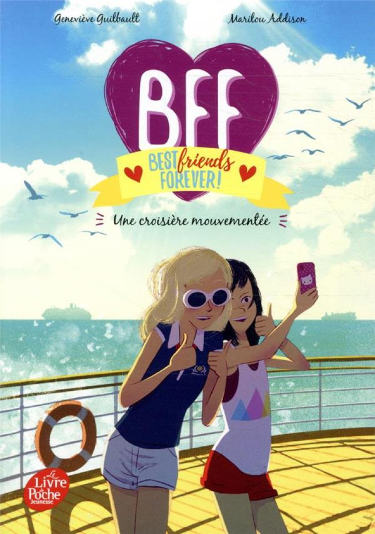 BFF BEST FRIENDS FOREVER - TOME 3 - CROISIERE MOUVEMENTEE - GUILBAULT/ADDISON - HACHETTE