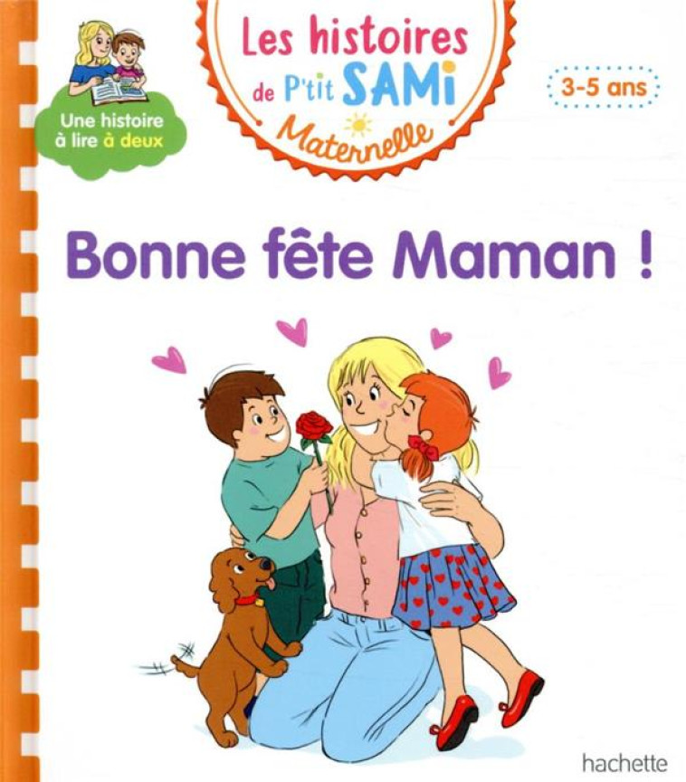 LES HISTOIRES DE P-TIT SAMI MATERNELLE (3-5 ANS) : BONNE FETE MAMAN! - CLERY/BOYER - HACHETTE