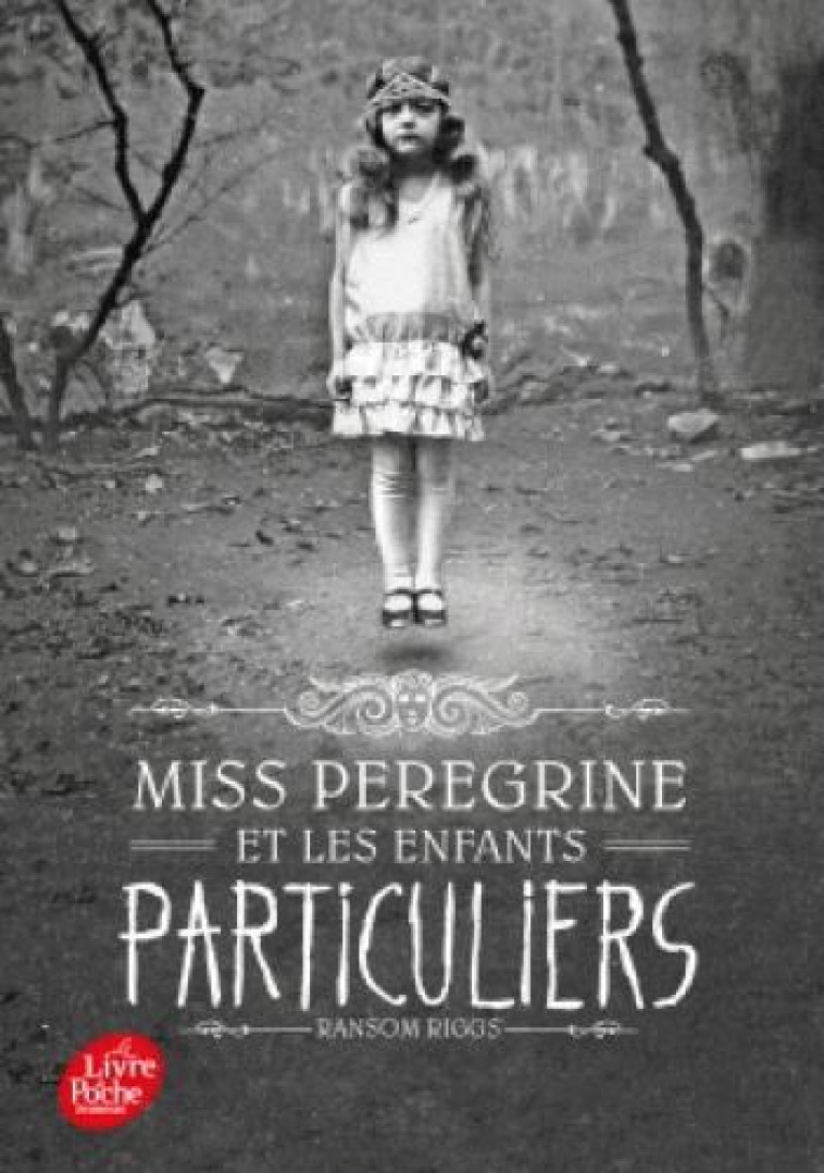 MISS PEREGRINE ET LES ENFANTS PARTICULIERS - RIGGS RANSOM - Le Livre de poche jeunesse