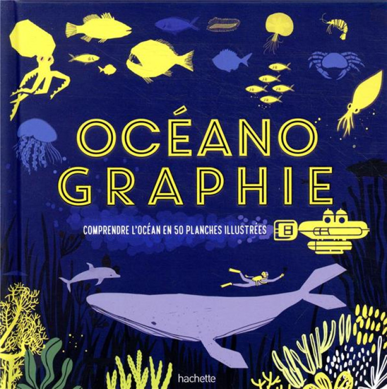 OCEANO-GRAPHIE - LES GRANDES QUESTIONS EN INFOGRAPHIES - LAMBOT JULIETTE - HACHETTE