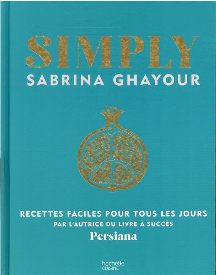 SIMPLY - RECETTES FACILES POUR TOUS LES JOURS - GHAYOUR SABRINA - HACHETTE