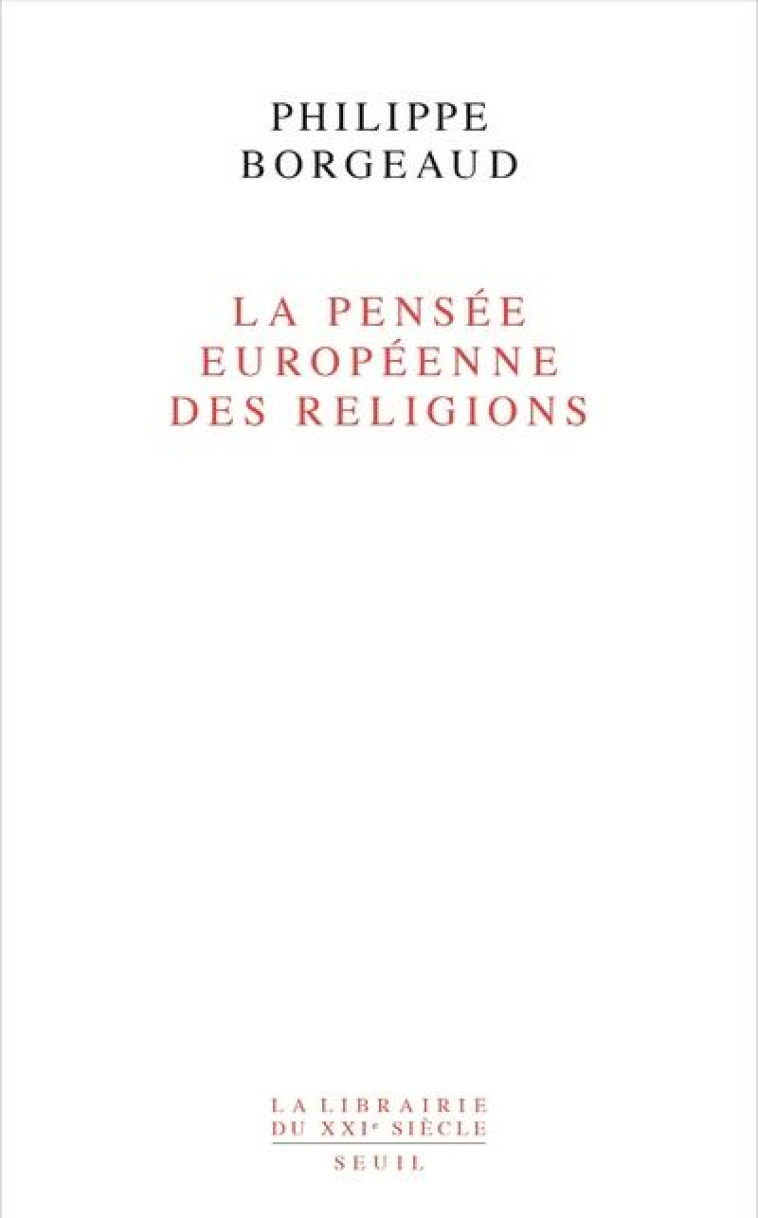 LA PENSEE EUROPEENNE DES RELIGIONS - VOL02 - BORGEAUD PHILIPPE - SEUIL