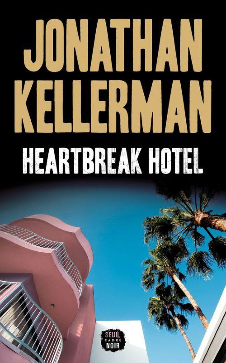 HEARTBREAK HOTEL - KELLERMAN JONATHAN - SEUIL