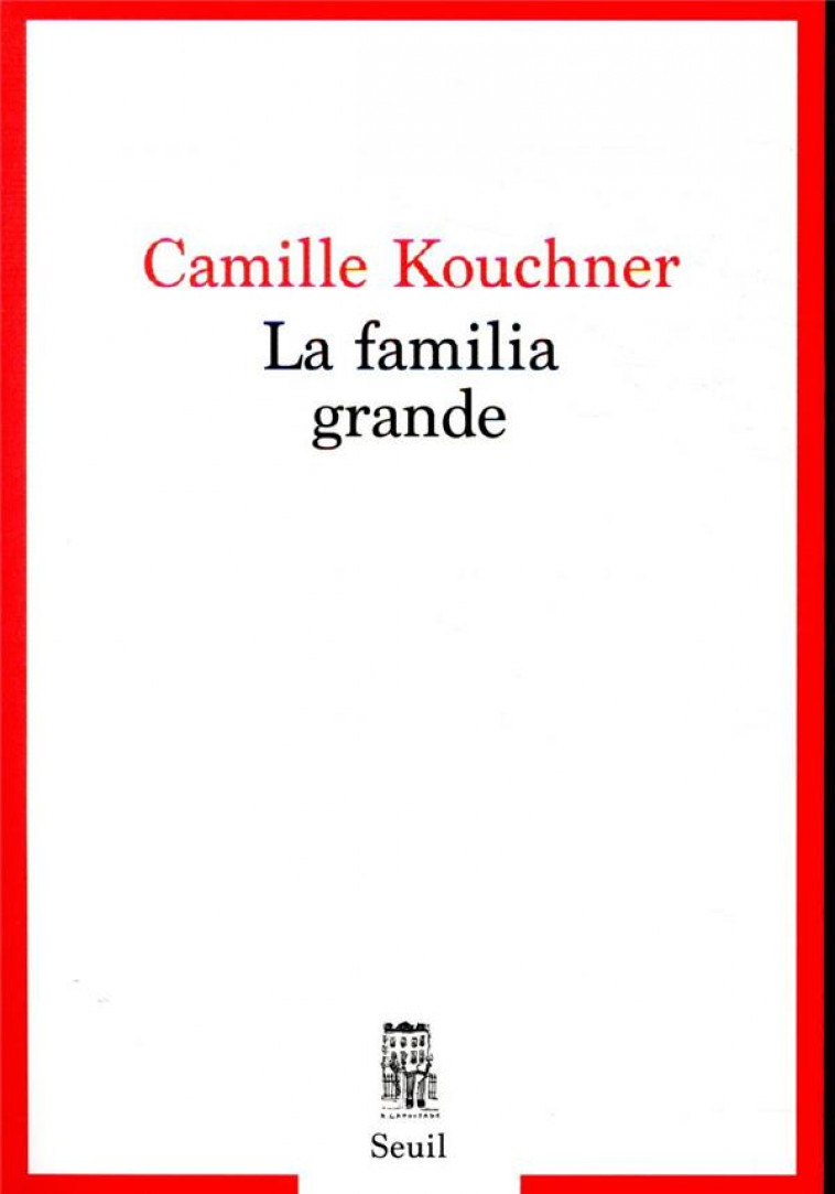 LA FAMILIA GRANDE - KOUCHNER CAMILLE - NC