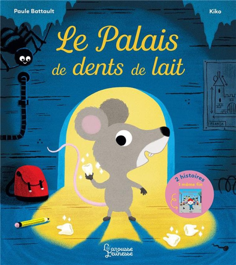 LE PALAIS DES DENTS DE LAIT - BATTAULT/KIKO - LAROUSSE