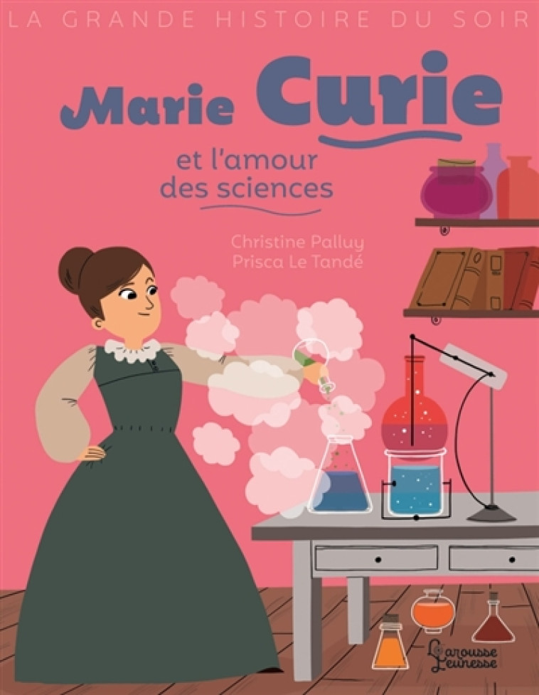 LA GRANDE HISTOIRE DU SOIR MARIE CURIE - PALLUY/LE TANDE - LAROUSSE