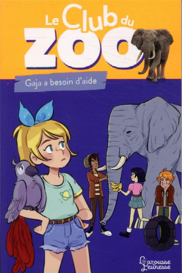 LE CLUB DU ZOO - GAJA A BESOIN D-AIDE - DARWIN/TOURNEFEUILLE - LAROUSSE