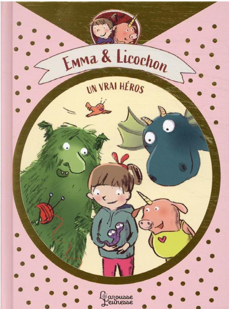 EMMA ET LICOCHON - UN VRAI HERO - BOHM/GOHLICH - LAROUSSE