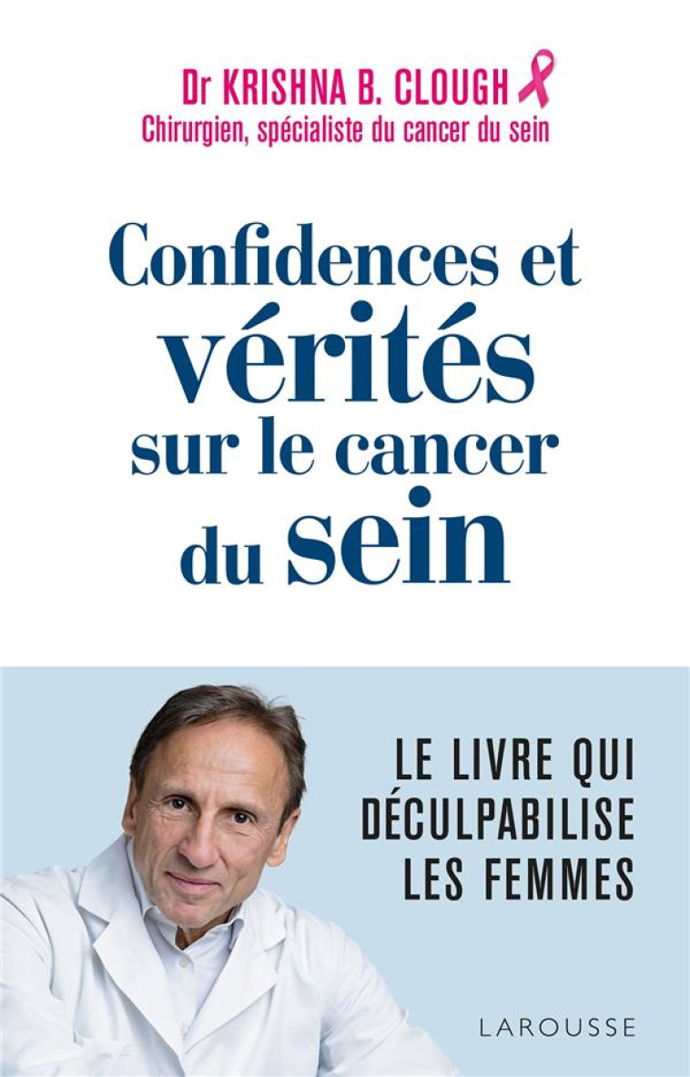 CONFIDENCES ET VERITES SUR LE CANCER DU SEIN - B. CLOUGH KRISHNA - LAROUSSE