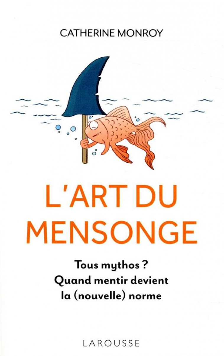 L-ART DU MENSONGE - MONROY CATHERINE - LAROUSSE