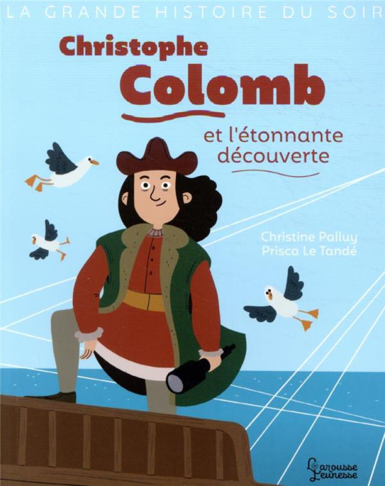 CHRISTOPHE COLOMB ET L-ETONNANTE DECOUVERTE - PALLUY/LE TANDE - LAROUSSE