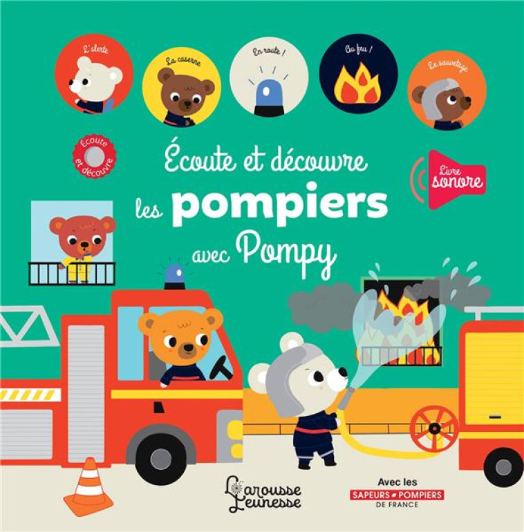 ECOUTE ET DECOUVRE LES POMPIERS AVEC POMPY - BARDY STEPHANIE - LAROUSSE