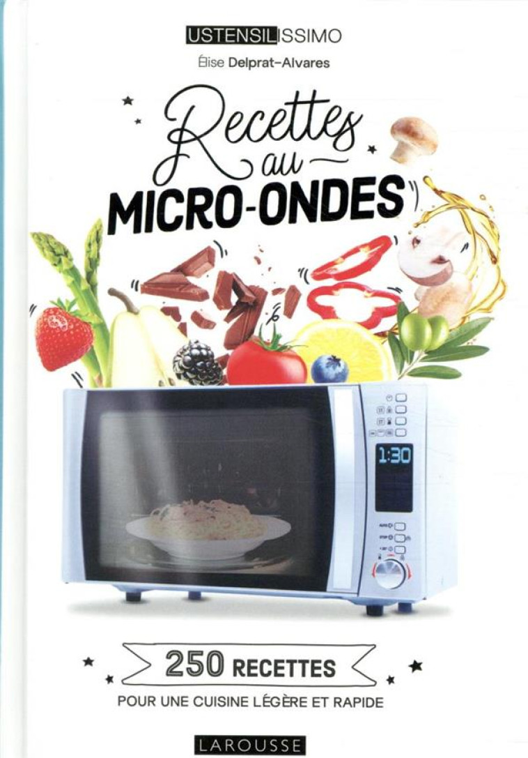 RECETTES AU MICRO-ONDES - DELPRAT-ALVARES E. - LAROUSSE