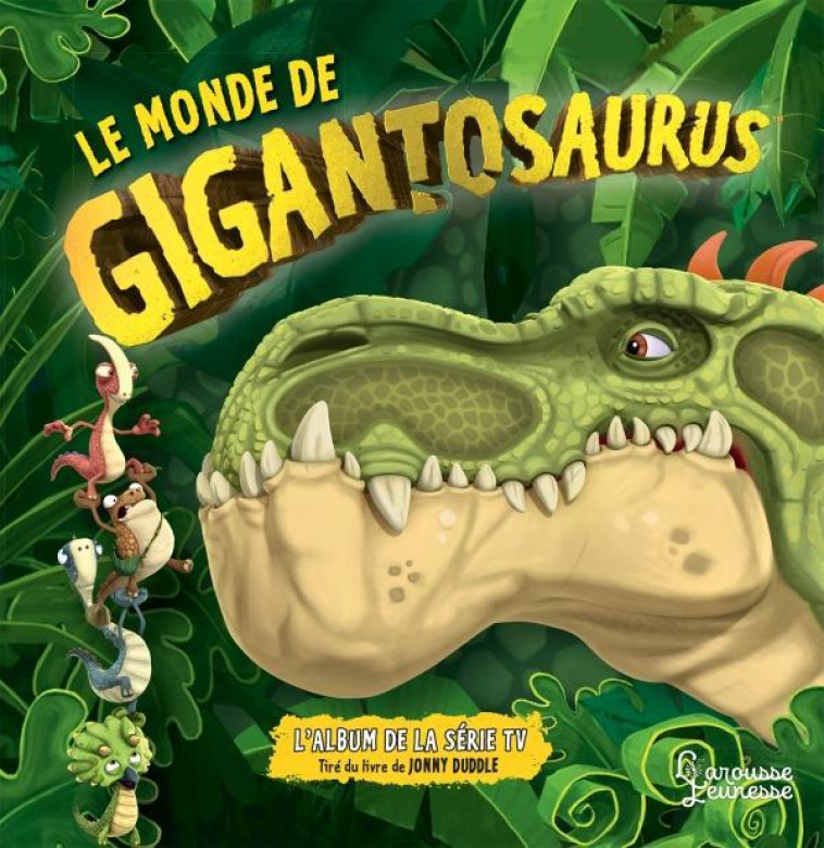 L-HISTOIRE DU GIGANTOSAURUS - DUDDLE JONNY - LAROUSSE