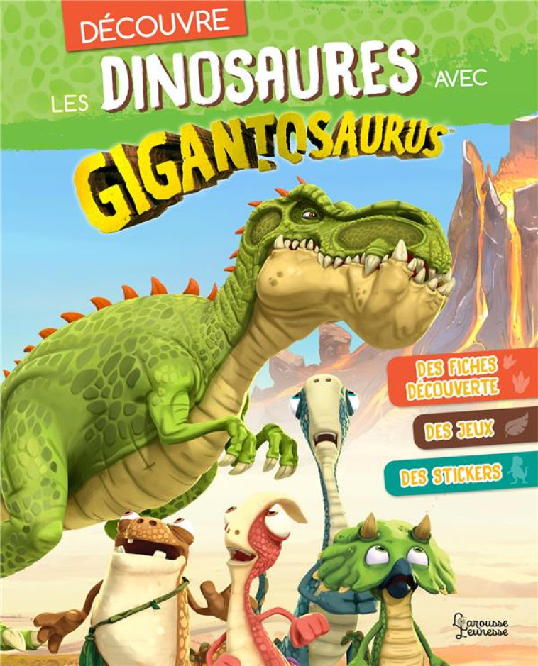 DECOUVRE LES DINOSAURES AVEC GIGANTOSAURUS - INFOS, JEUX, AUTOCOLLANTS - XXX - LAROUSSE