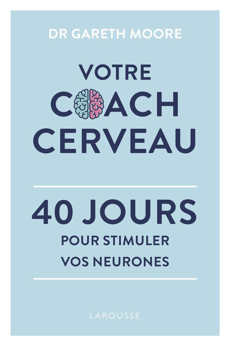 VOTRE COACH CERVEAU - MOORE GARETH - LAROUSSE