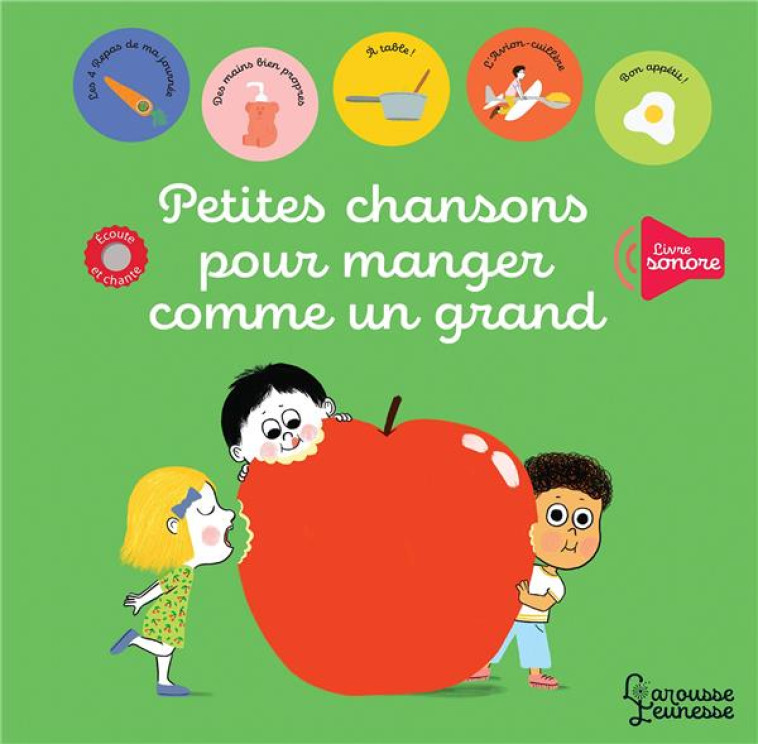 PETITES CHANSONS POUR MANGER COMME UN GRAND - BATTAULT/MORY - LAROUSSE