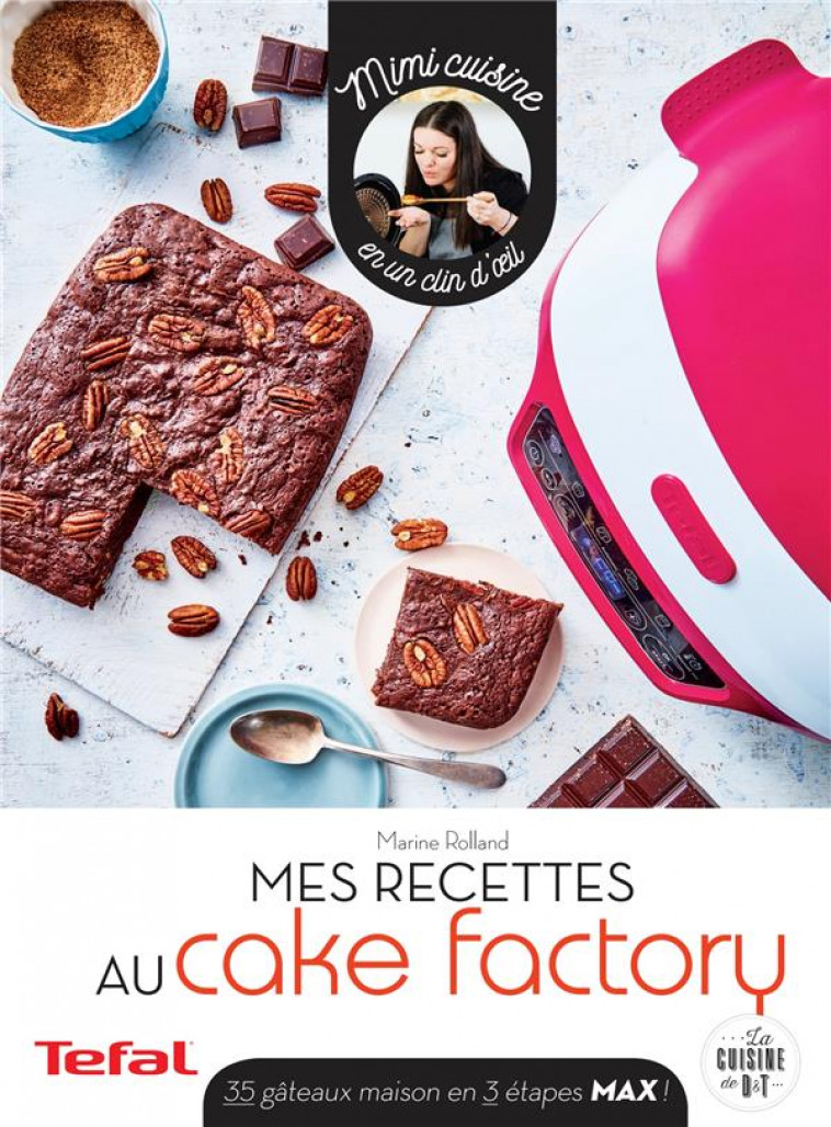 PETITES RECETTES AU CAKE FACTORY - ROLLAND MARINE - LAROUSSE