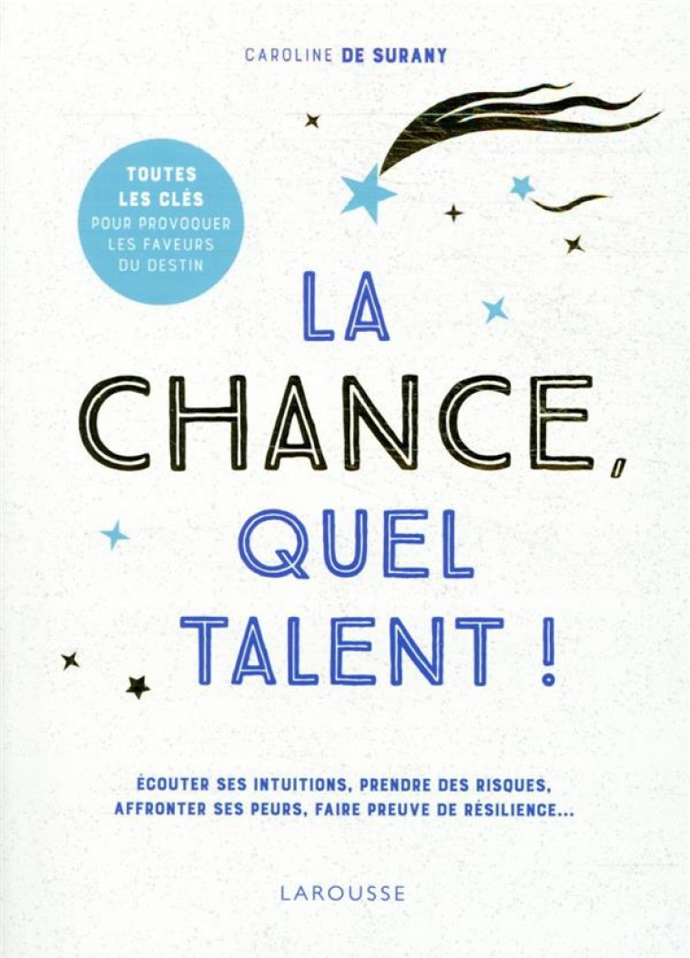 LA CHANCE, QUEL TALENT ! - DE SURANY CAROLINE - LAROUSSE