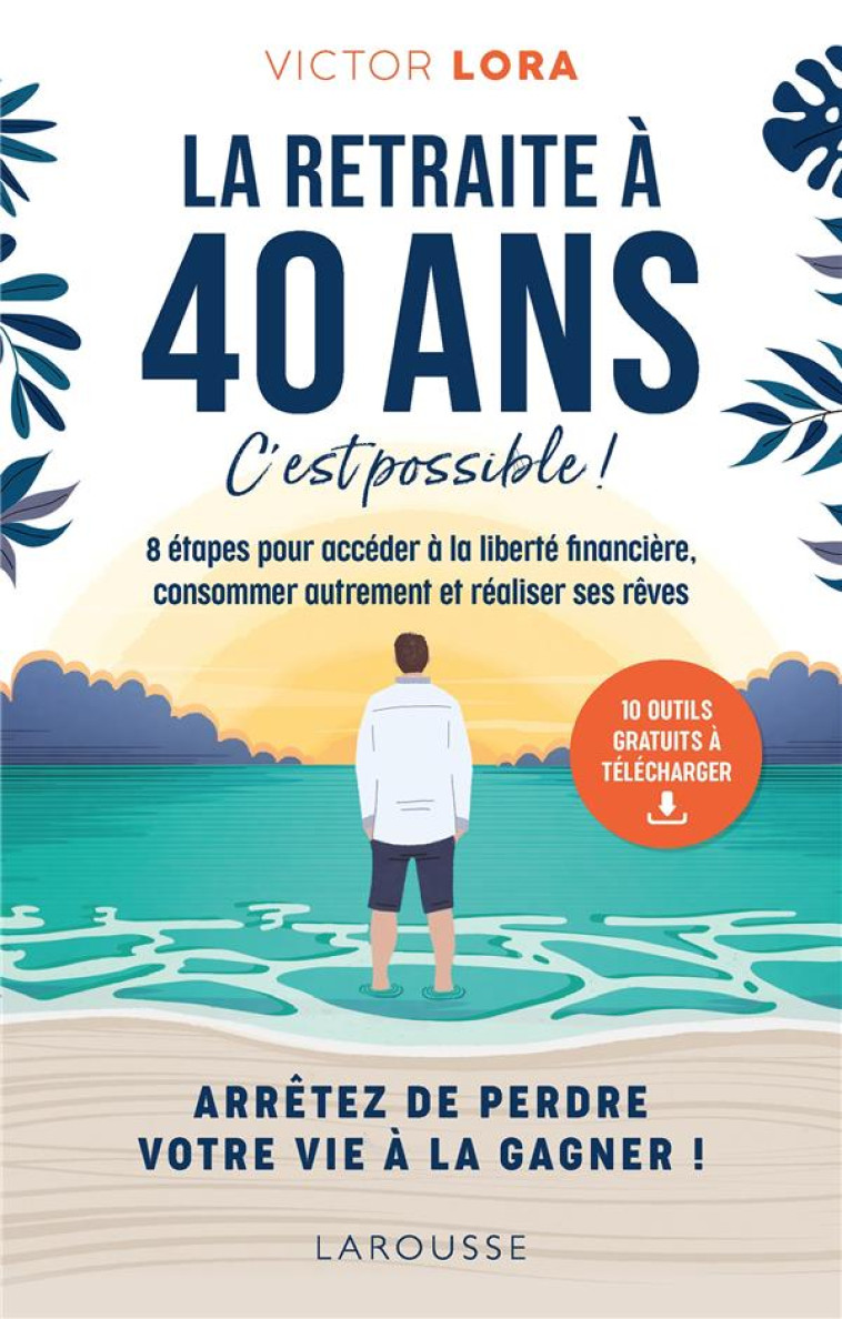 LA RETRAITE A 40 ANS - LORA VICTOR - LAROUSSE