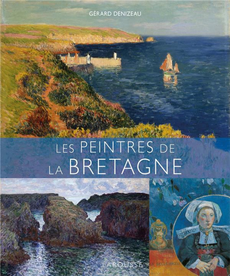 LES PEINTRES DE LA BRETAGNE - DENIZEAU GERARD - LAROUSSE