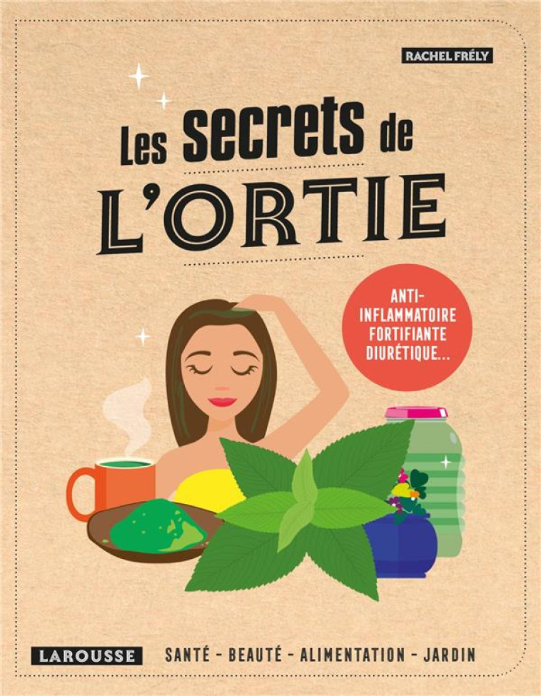 LES SECRETS DE L-ORTIE - FRELY RACHEL - LAROUSSE