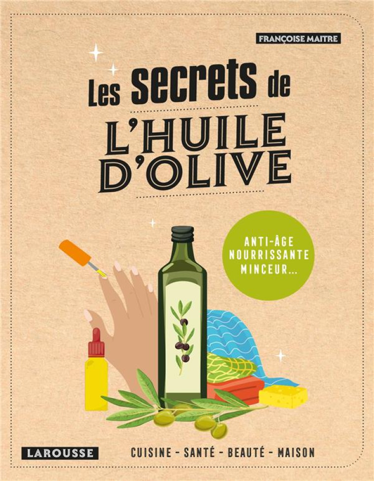 LES SECRETS DE L-HUILE D-OLIVE - MAITRE FRANCOISE - LAROUSSE