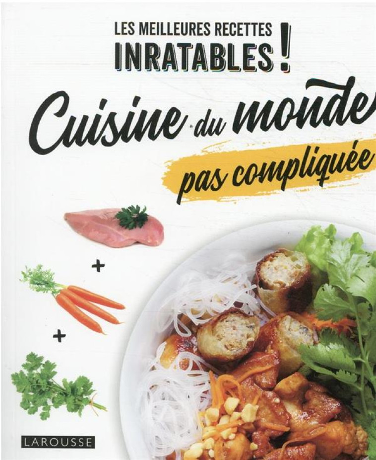 CUISINE DU MONDE PAS COMPLIQUEE - BOYER BLANDINE - LAROUSSE