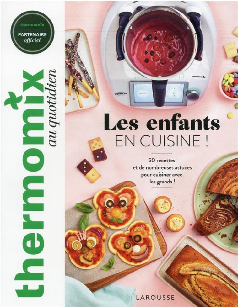 THERMOMIX : LES ENFANTS EN CUISINE ! - PAPE/CHEMIN - LAROUSSE