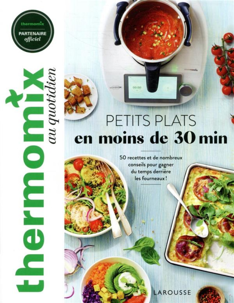 THERMOMIX : JE CUISINE EN MOINS DE 20 MIN - GUERRE/PRINCET - LAROUSSE