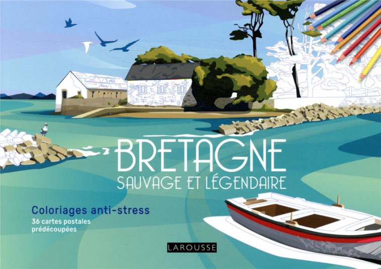 BRETAGNE SAUVAGE ET LEGENDAIRE COLORIAGES - LEBRUN SANDRA - LAROUSSE