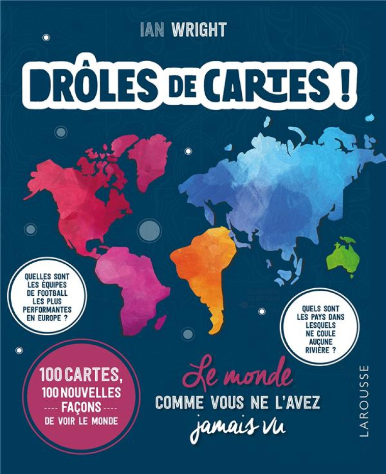 DROLES DE CARTES ! LE MONDE COMME VOUS NE L-AVEZ JAMAIS VU - WRIGHT IAN - LAROUSSE