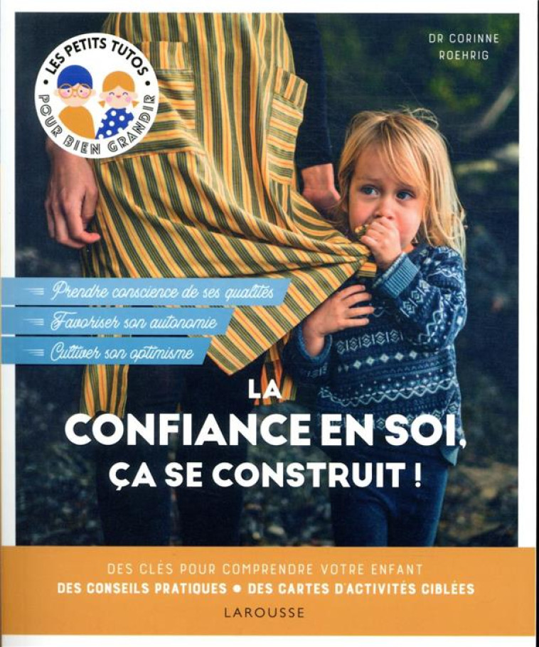 LA CONFIANCE EN SOI, CA SE CONSTRUIT ! - ROEHRIG DR CORINNE - LAROUSSE