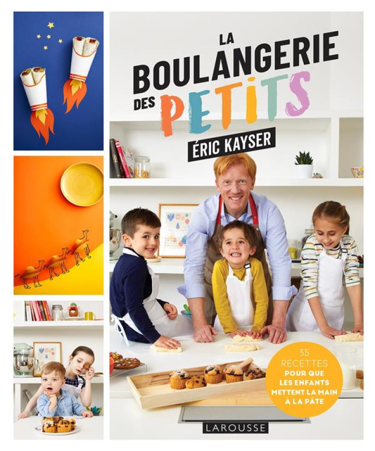 LA BOULANGERIE DES PETITS AVEC KAYSER - KAYSER ERIC - LAROUSSE